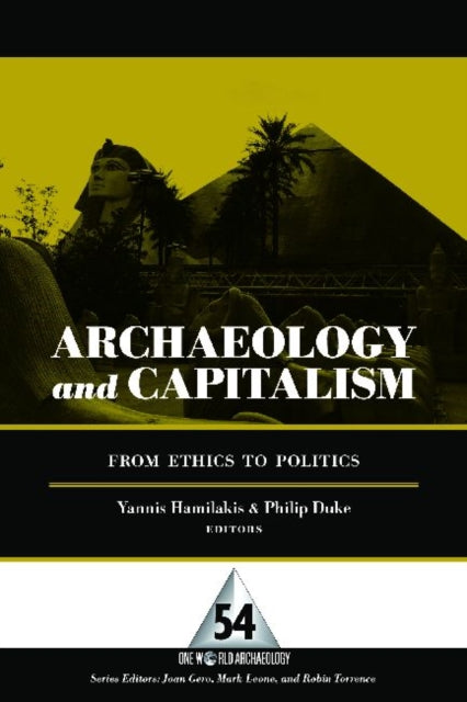 Book cover of: Archaeology and Capitalism. By: Philip Duke