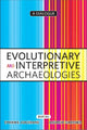 Book cover of: Evolutionary and Interpretive Archaeologies. By: Ethan Cochrane
