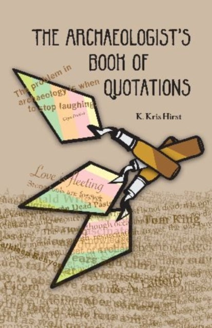 Book cover of: Archaeologist's Book of Quotations. By: K. Kris Hirst