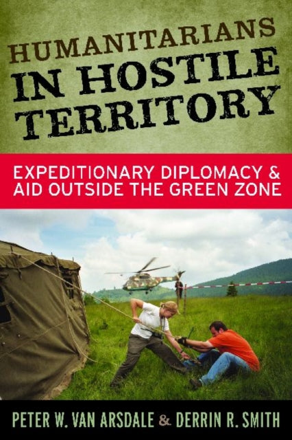 Book cover of: Humanitarians in Hostile Territory. By: Peter W. Van Arsdale