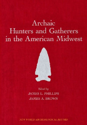 Archaic Hunters and Gatherers in the American Midwest