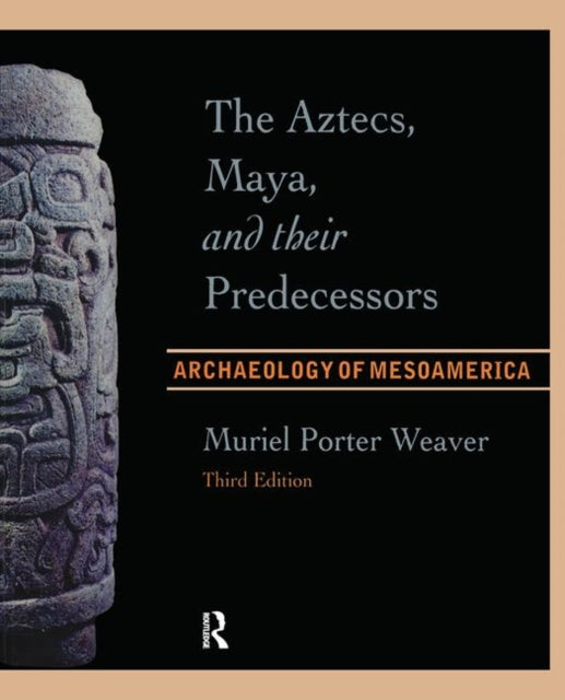Book cover of: Aztecs, Maya, and their Predecessors. By: Muriel Porter Weaver