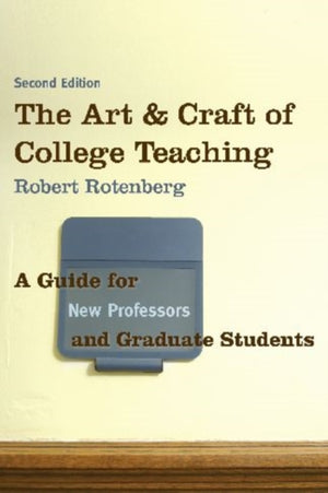 The Art and Craft of College Teaching