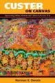 Book cover of: Custer on Canvas. By: Norman K. Denzin