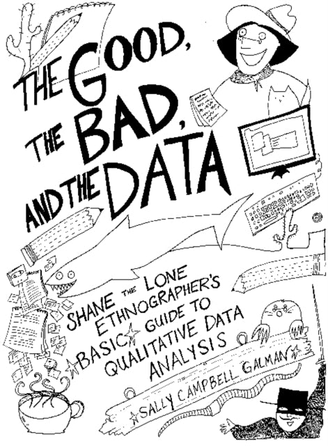 Book cover of: Good, the Bad, and the Data. By: Sally Campbell Galman