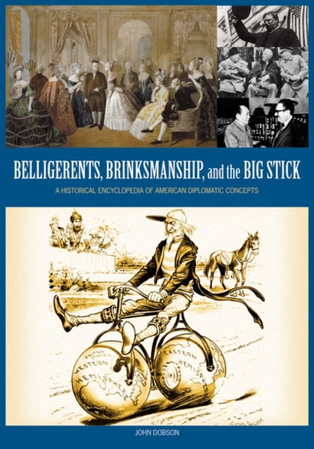 Book cover of: Belligerents, Brinkmanship, and the Big Stick. By: John M. Dobson