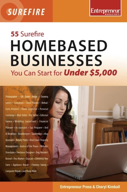 Book cover of: 55 Surefire Homebased Businesses You Can Start for Under $5000. By: Cheryl Kimball