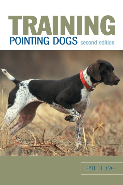 Book cover of: Training Pointing Dogs. By: Paul Long