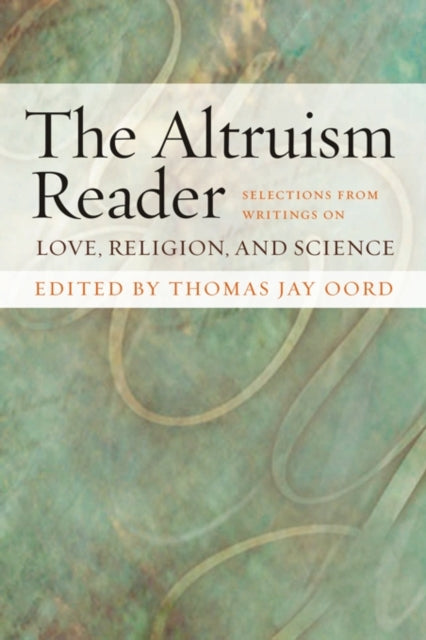 Book cover of: Altruism Reader. By: Thomas Oord