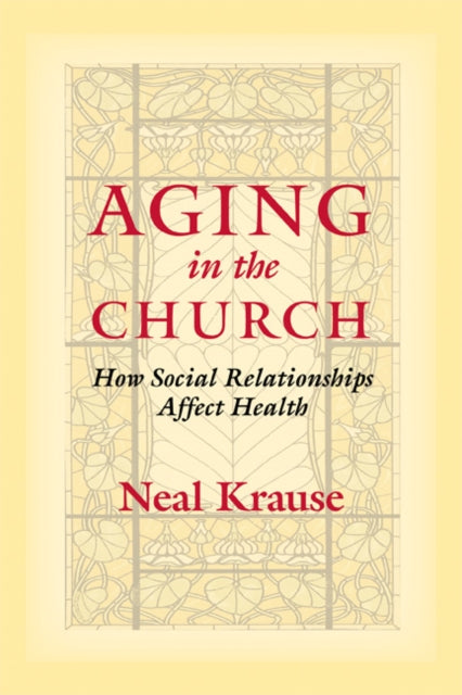 Book cover of: Aging in the Church. By: Neal M. Krause