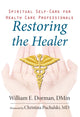 Book cover of: Restoring the Healer. By: William E. Dorman