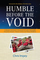 Book cover of: Humble Before the Void. By: Chris Impey