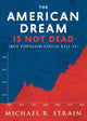 Book cover of: American Dream Is not Dead. By: Michael S. Strain