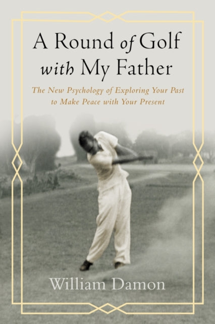 Book cover of: Round of Golf with My Father. By: William Damon