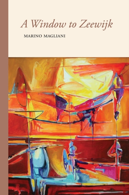Book cover of: Window to Zeewijk. By: Marino Magliani