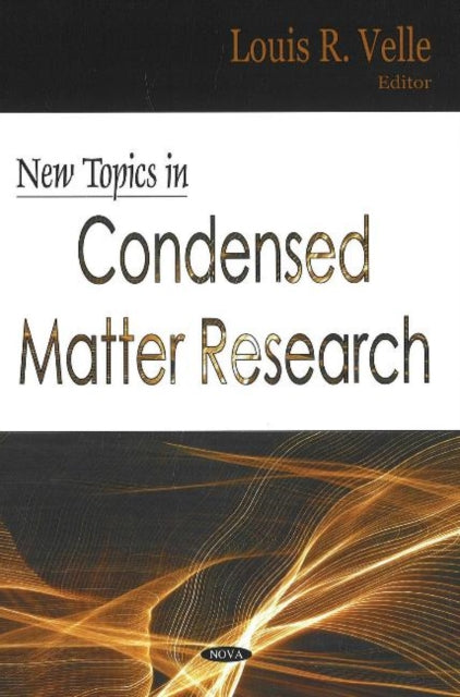 Book cover of: New Topics in Condensed Matter Research. By: Louis R. Velle