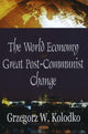 Book cover of: World Economy & Great Post-Communist Change. By: Grzegorz W. Kolodko