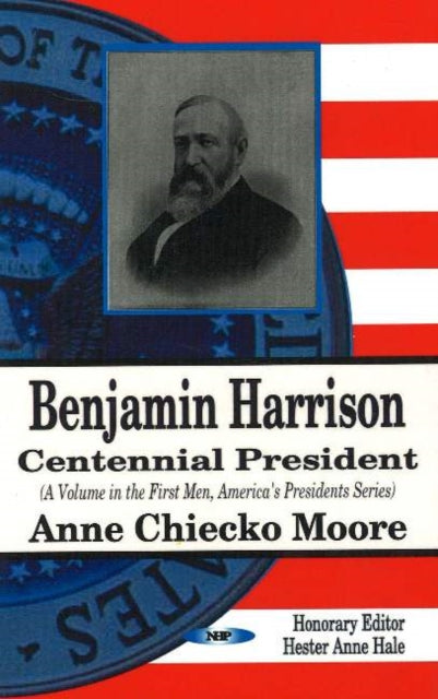 Book cover of: Benjamin Harrison. By: Anne Chieko Moore
