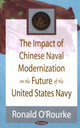 Book cover of: Impact of Chinese Naval Modernization on the Future of the United States Navy. By: Ronald O'Rourke