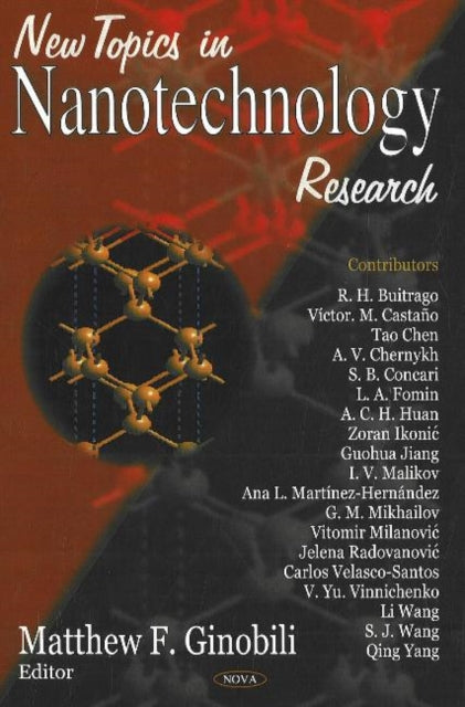 Book cover of: New Topics in Nanotechnology Research. By: Matthew F. Ginobili
