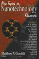 Book cover of: New Topics in Nanotechnology Research. By: Matthew F. Ginobili