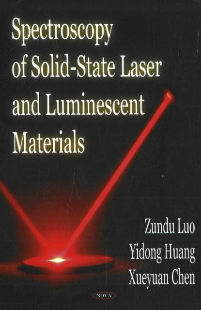Book cover of: Spectroscopy of Solid-State Laser & Luminescent Materials. By: Zundu Luo