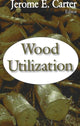 Book cover of: Wood Utilization. By: Gao