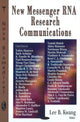 Book cover of: New Messenger RNA Research Communications. By: Lee B. Kwang