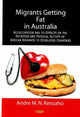 Book cover of: Migrants Getting Fat in Australia. By: Andre M. N. Renzaho