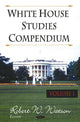 Book cover of: White House Studies Compendium, Volume 1. By: Robert W. Watson
