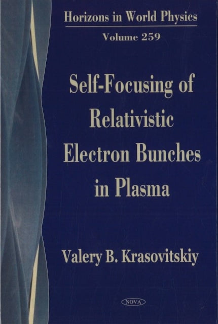 Book cover of: Self-Focusing of Relativistic Electron Bunches in Plasma. By: V. B. Krasovit︠s︡kiĭ, Valery B. Krasovitskii