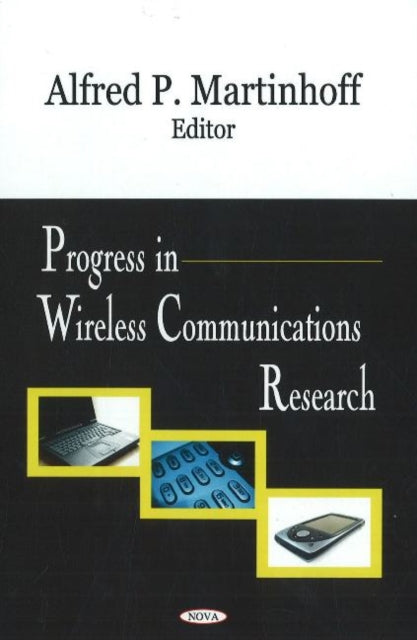 Book cover of: Progress in Wireless Communications Research. By: Alfred P. Martinhoff