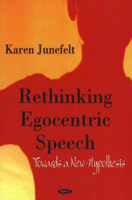 Book cover of: Rethinking Egocentric Speech. By: Karen Junefelt