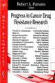 Book cover of: Progress in Cancer Drug Resistance Research. By: Robert A. Parsons
