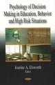 Book cover of: Psychology of Decision Making in Education, Behavior & High Risk Situations