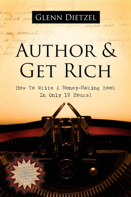 Book cover of: Author & Get Rich. By: Glenn Dietzel