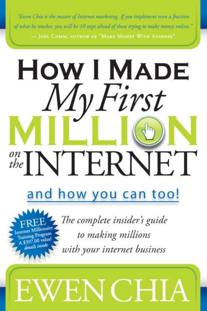 Book cover of: How I Made My First Million on the Internet and How You Can Too!. By: Ewen Chia