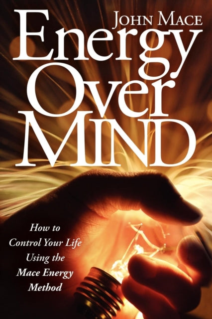 Book cover of: Energy Over Mind. By: John Mace