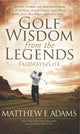 Book cover of: Golf Wisdom From the Legends