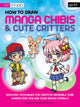 Book cover of: How to Draw Manga Chibis & Cute Critters