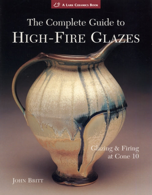 Complete Guide to High-Fire Glazes