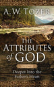 Book cover of: Attributes Of God Volume 2, The. By: A. W. Tozer