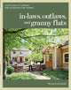 Book cover of: In–laws, Outlaws, and Granny Flats