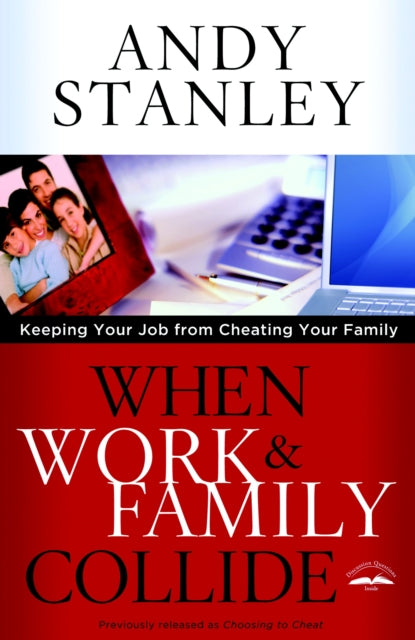 Book cover of: When Work and Family Collide. By: Andy Stanley