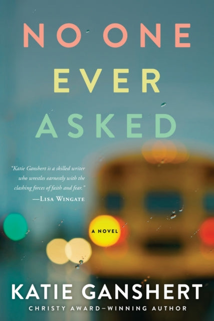 Book cover of: No One Ever Asked. By: Katie Ganshert