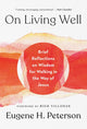 Book cover of: On Living Well. By: Peterson, Eugene H.