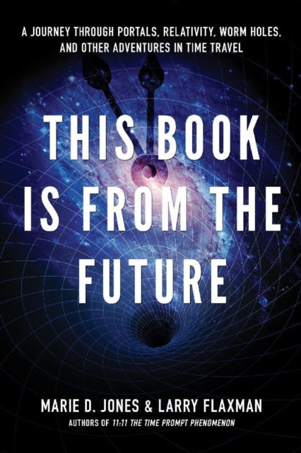 Book cover of: This Book is from the Future. By: Marie D. Jones