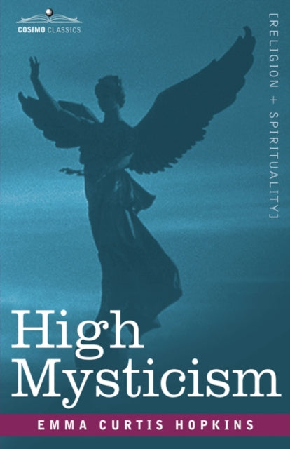Book cover of: High Mysticism. By: Emma Curtis Hopkins