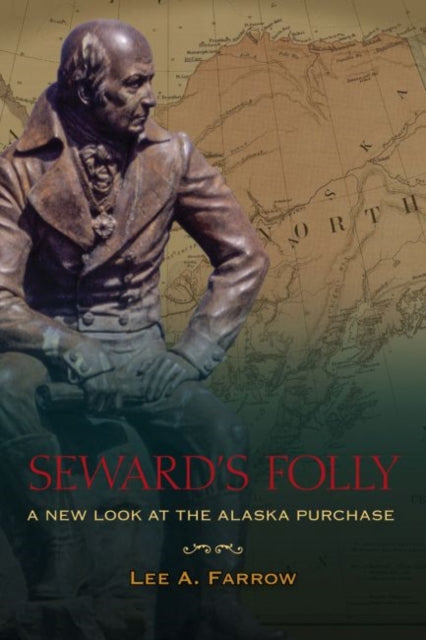 Book cover of: Seward's Folly. By: Lee A. Farrow