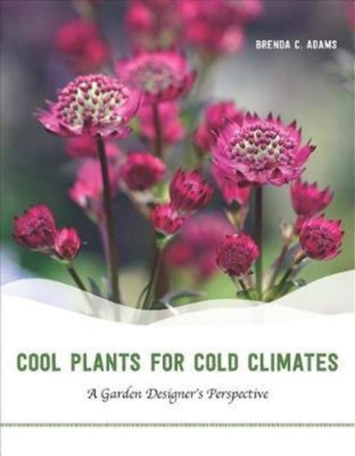 Book cover of: Cool Plants for Cold Climates. By: Brenda C. Adams